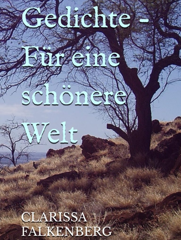 Cover eines Buches mit dem Titel "Gedichte - Für eine schönere Welt" von Clarissa Falkenberg.